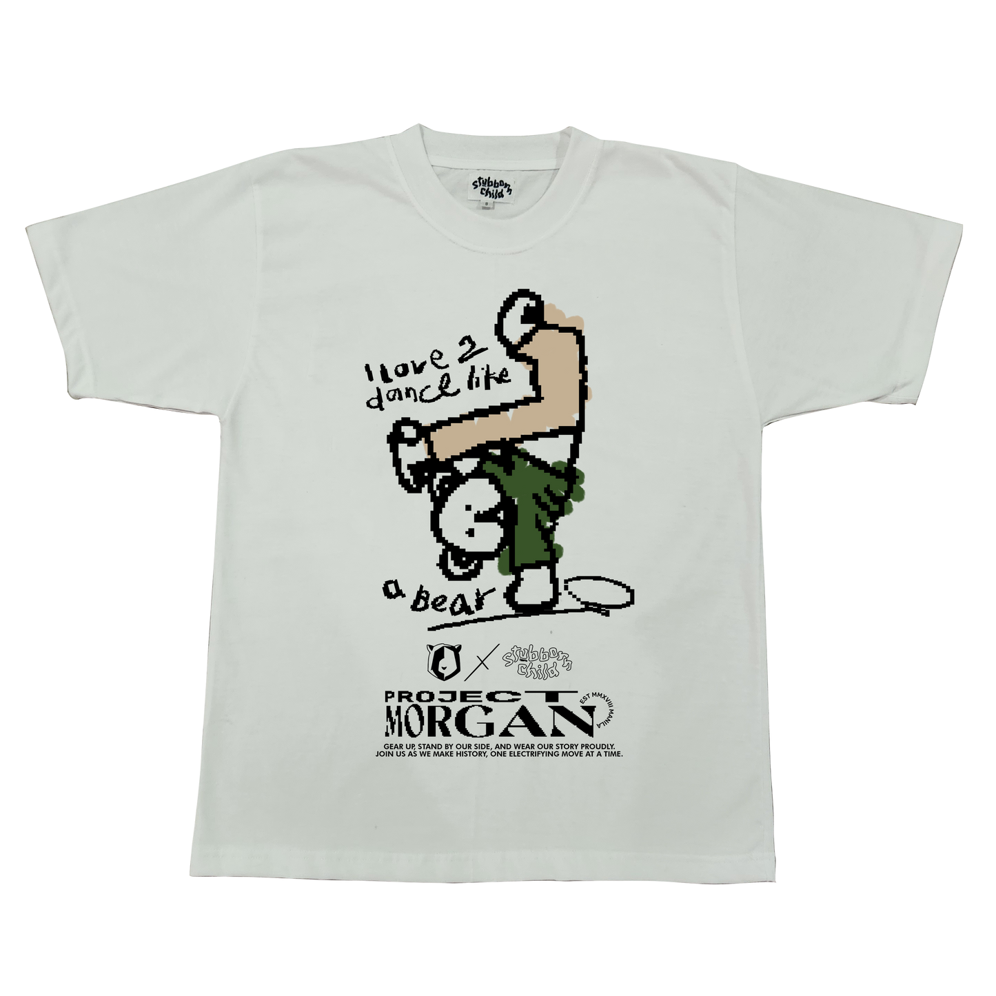 'I love 2 dance like a bear' | Project Morgan x Stubborn Child Fundraiser (PRE-ORDER)